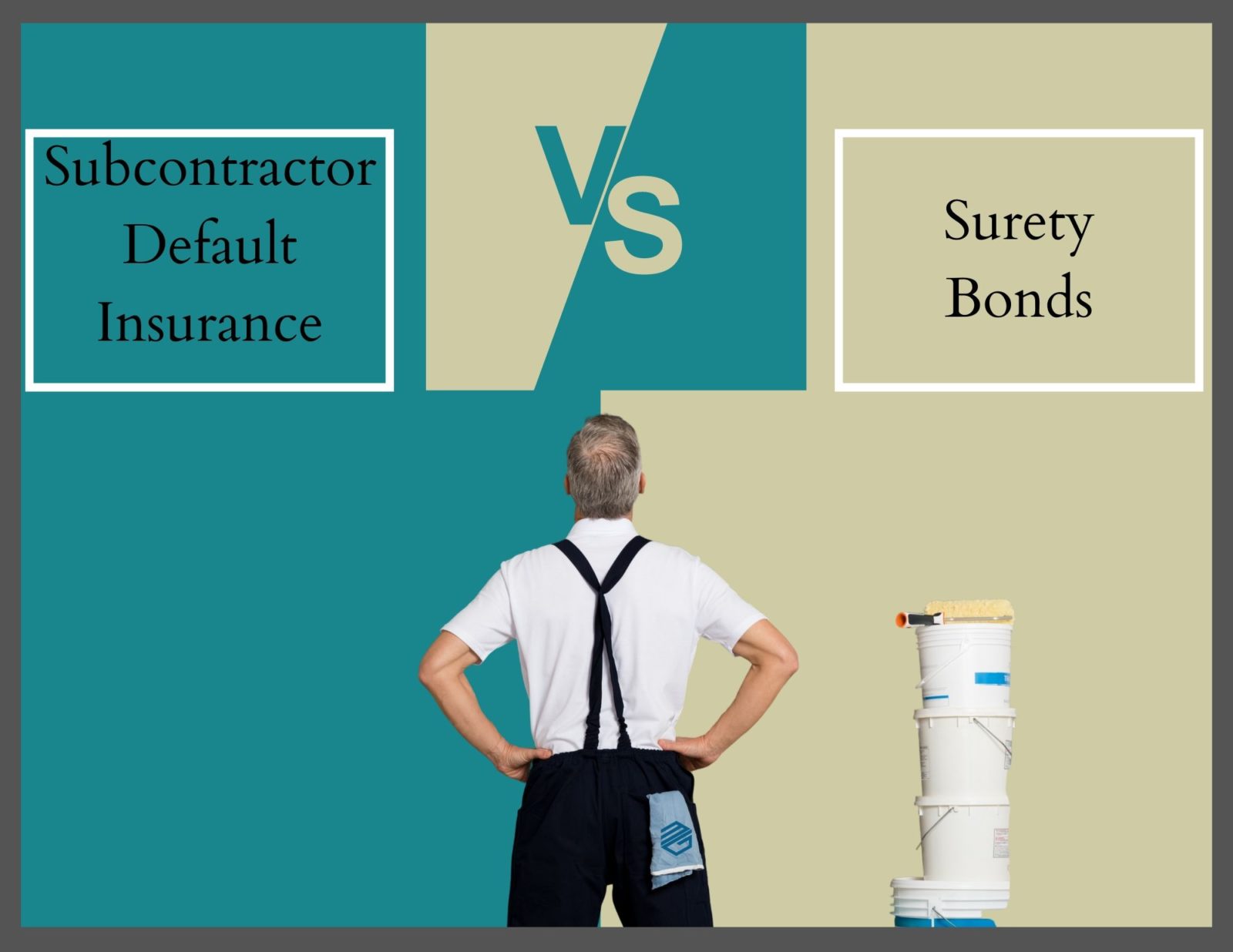 Surety Bonds vs. Subcontractor Default Insurance - Picture of a painting contractor looking up at a wall. The wall is two different colors. On one side is surety bonds. On the other is subcontractor default insurance and a VS. sign in the middle.