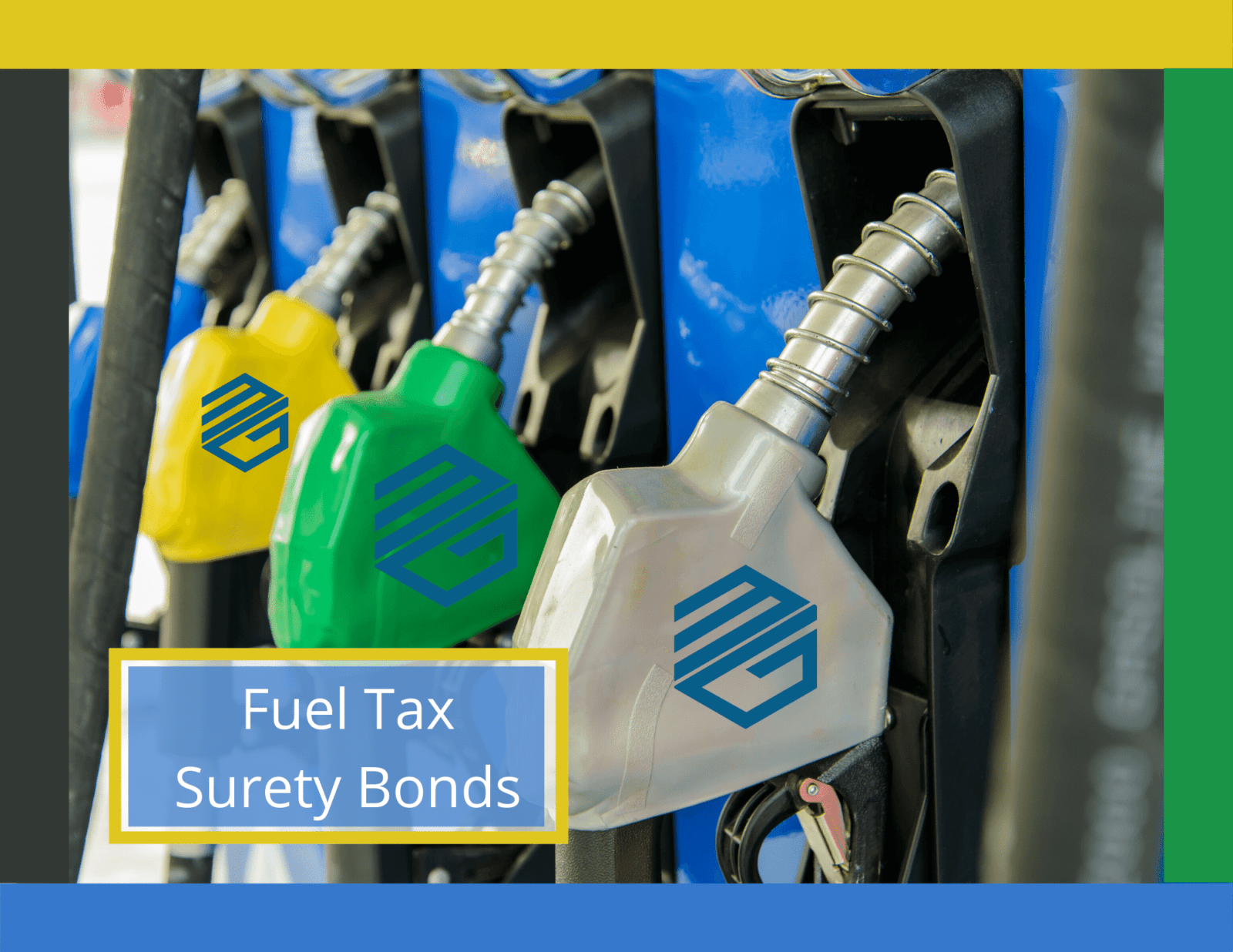 fuel tax bonds - Gas pumps with a colorful blue, green, gray and yellow border. The words, "fuel tax surety bonds" in a blue box surrounded by a yellow border