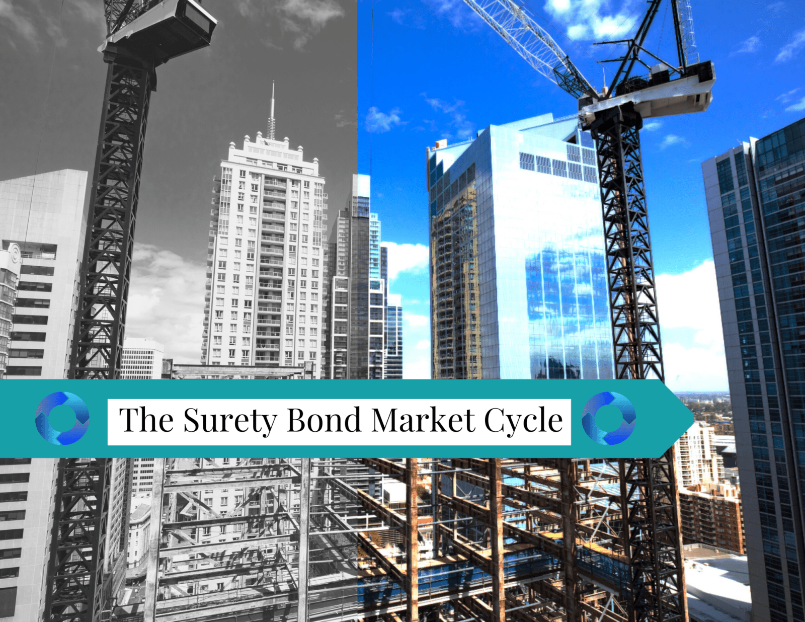 Surety Bonds - Half Color, half black and white picture of construction cranes and buildings with Surety market cycle on it