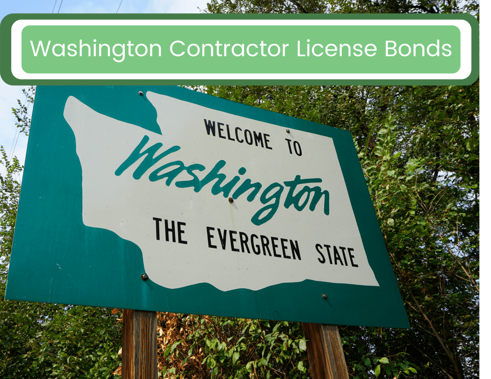 Washington Contractor License Bonds. Green picture of the Welcome to Washington sign.