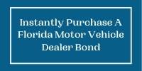 Instantly Purchase a Florida Motor Vehicle Dealer Bond Button