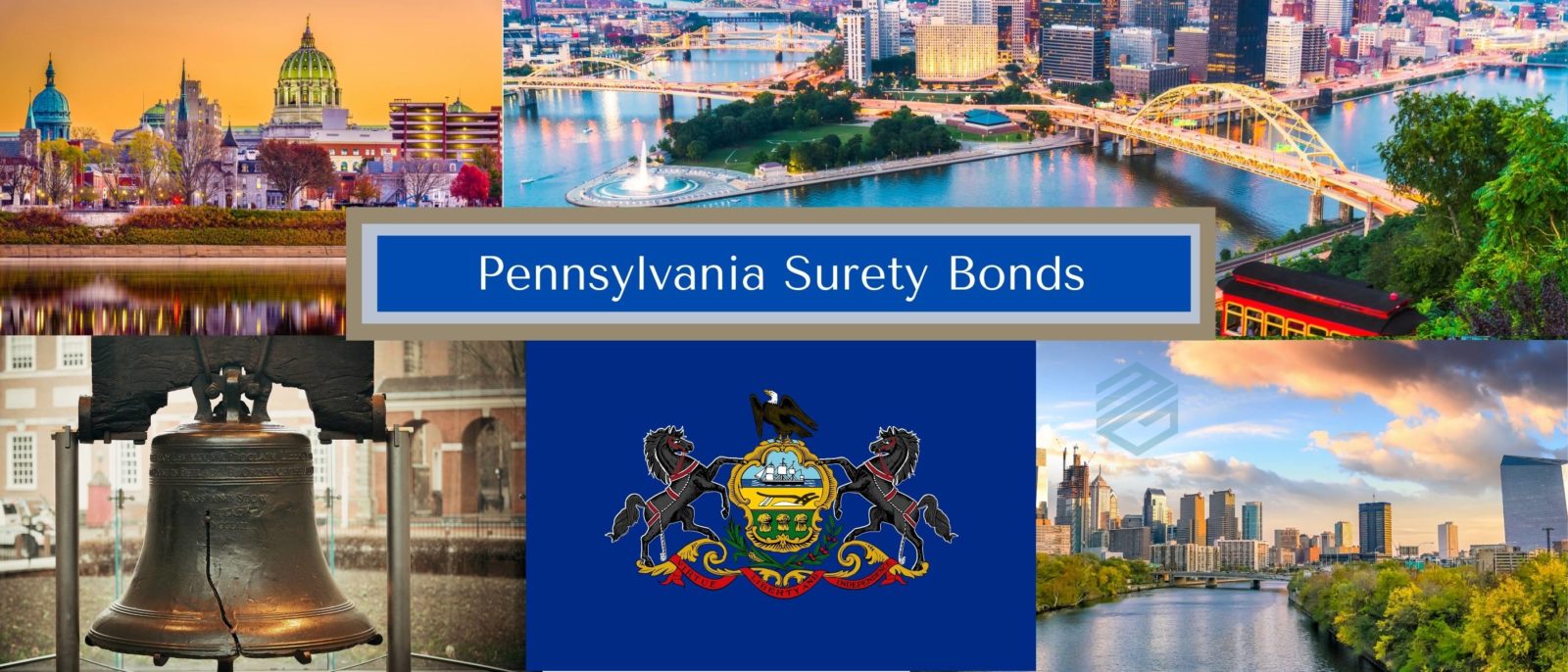 Pennsylvania Surety Bonds - Five pictures representing Pennsylvania including the state flag, Pittsburg, Philadelphia, Harrisburg and the Liberty Bell. Text box reads, "Pennsylvania Surety Bonds".