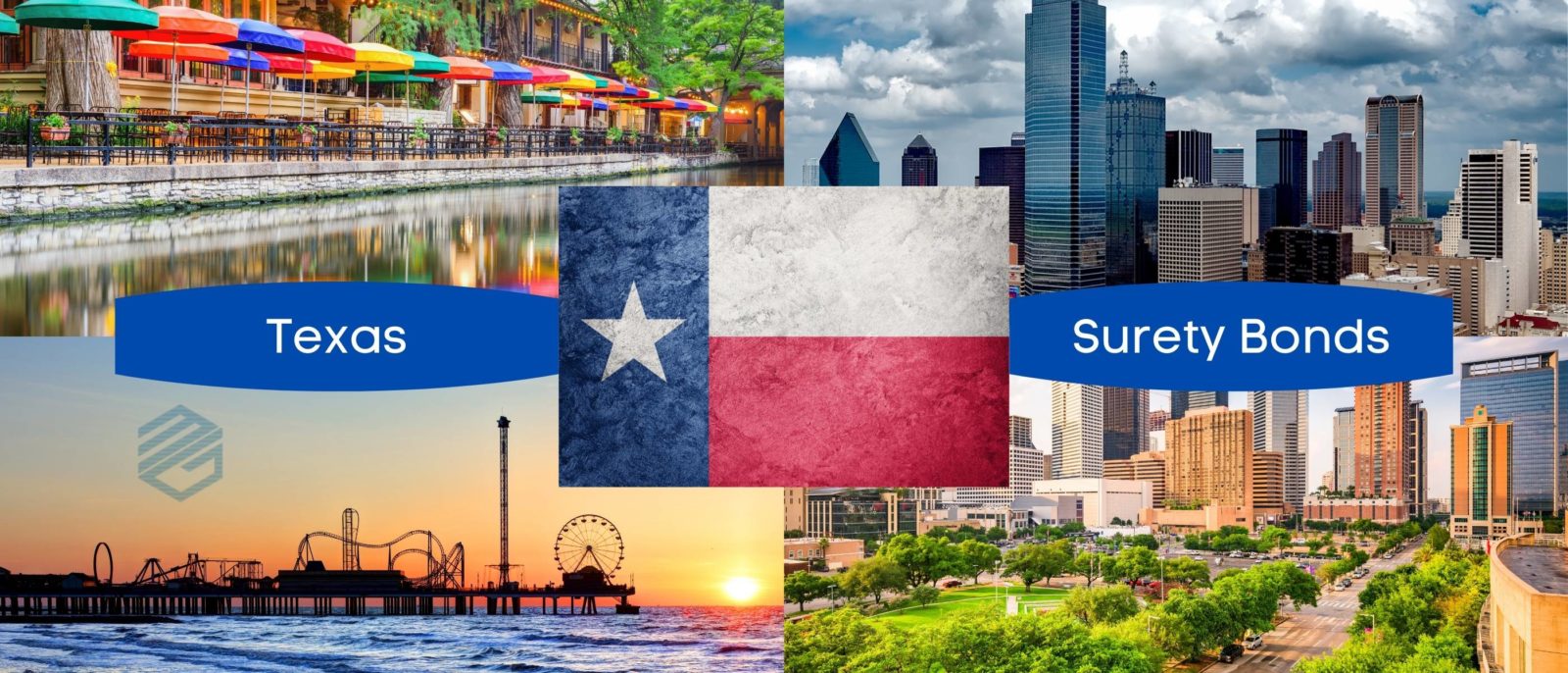 Texas Surety Bonds - Texas state flag in the middle with 4 pictures representing Texas including Galveston, Houston, Dallas and San Antonio. Two blue boxes read, "Texas Surety Bonds"