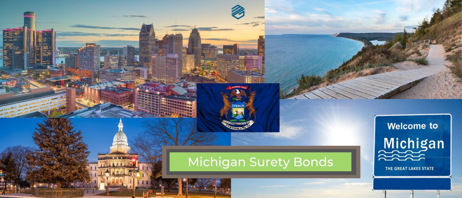 Michigan Surety Bonds - 5 pictures representing Michigan including the state flag, Detroit, Lansing, Lake Michigan and a Welcome to Michigan sign. A text box reads, "Michigan Surety Bond".